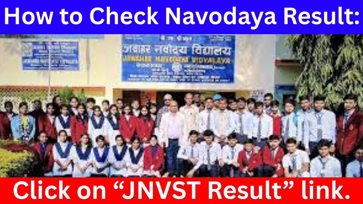 Navodaya Result Latest Information 2026: पूरी और सटीक जानकारी